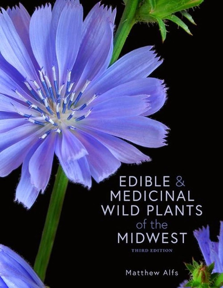Edible and Medicinal Wild Plants of the Midwest by Matthew Alfs (English) Paperb