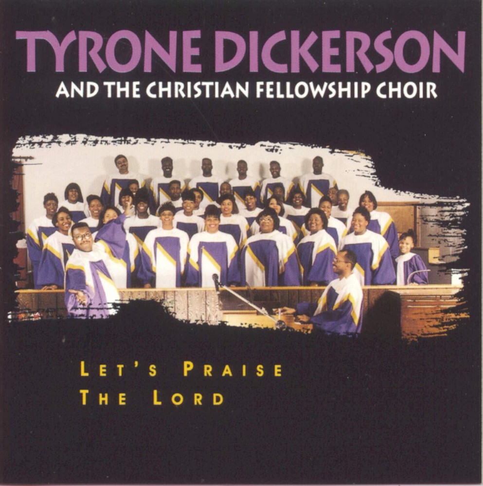 Tyrone Dickerson LET'S PRAISE THE LORD (CD)