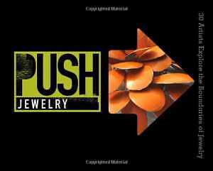 PUSH Jewelry: 30 Artists Explore the - Hardcover, by Le Van Marthe - Good