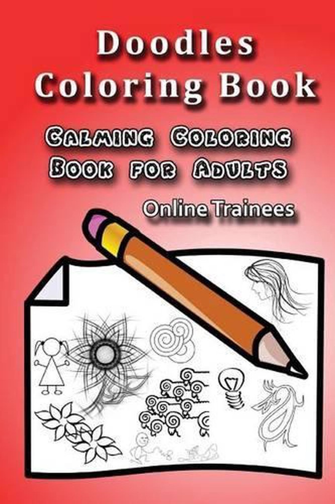 Doodles Coloring Book: Calming Coloring Book for Adults by Online Trainees (Engl