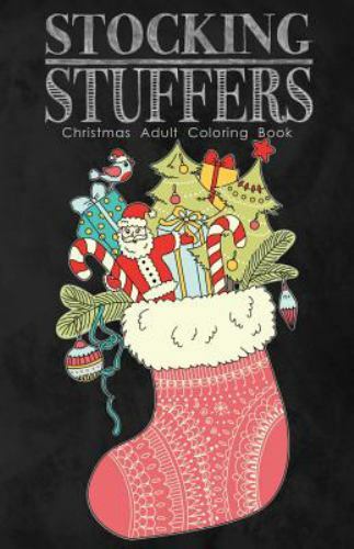 Stocking Stuffers Christmas Adult Coloring Book: A Fun Sized Holiday Themed Colo