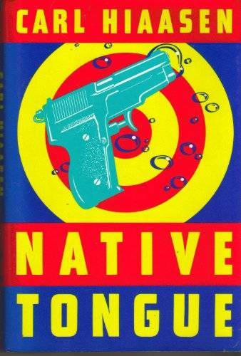 Native Tongue - Hardcover By Hiaasen, Carl - GOOD