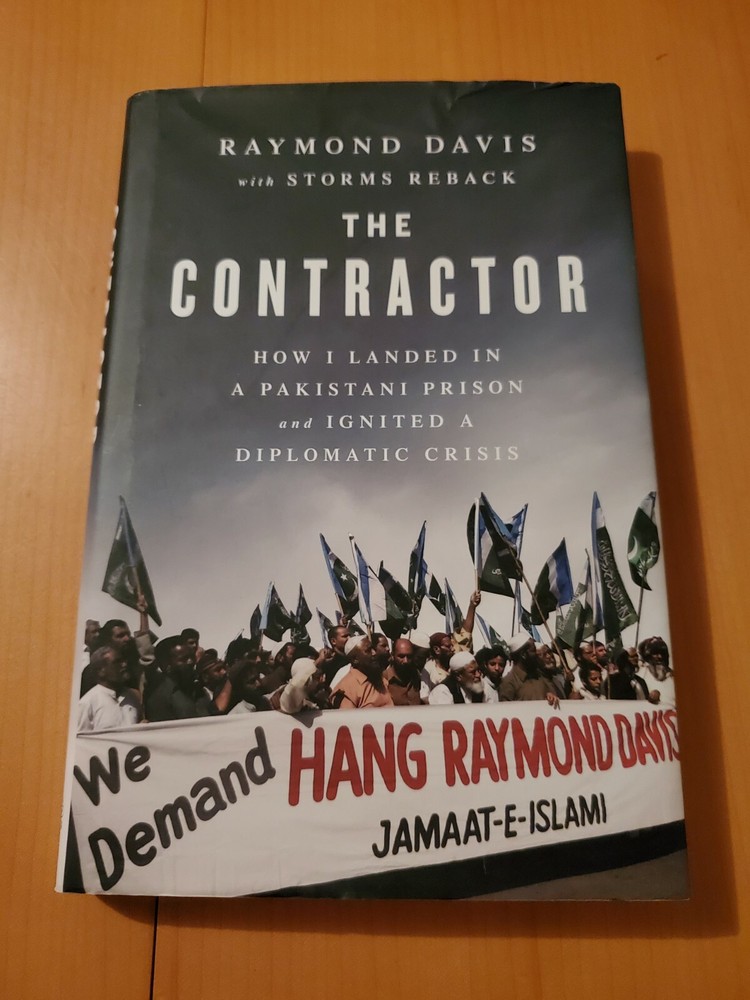 Ex-CIA Contractor's Prison Ordeal in Pakistan: A Diplomatic Crisis by Reback & Davis (2017 Hardcover)
