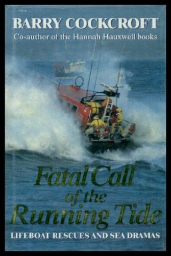 Fatal Call of the Running Tide: Lifeboat Rescues and Disasters,