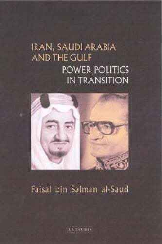 Iran Saudi Arabia Gulf Power Politics Transition Al Saud New Edition  