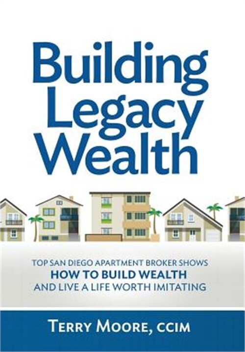 Building Legacy Wealth: Top San Diego Apartment Broker Shows How to Build Wealth