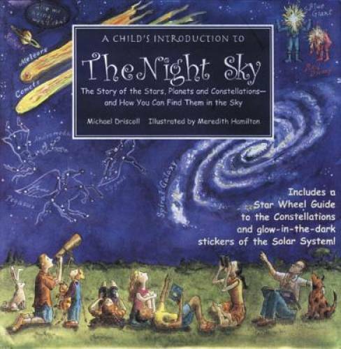 Child's Introduction to the Night Sky: The Story of the Stars, Planets, a - GOOD