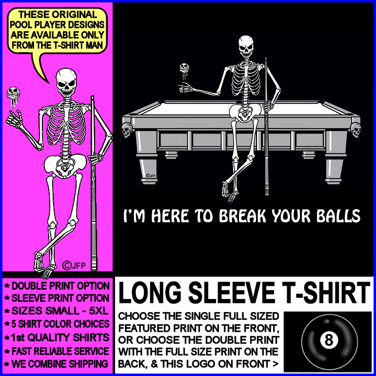 I'm Here to Break Your Balls 8 Ball Billiards Skeleton Pool Player T-Shirt