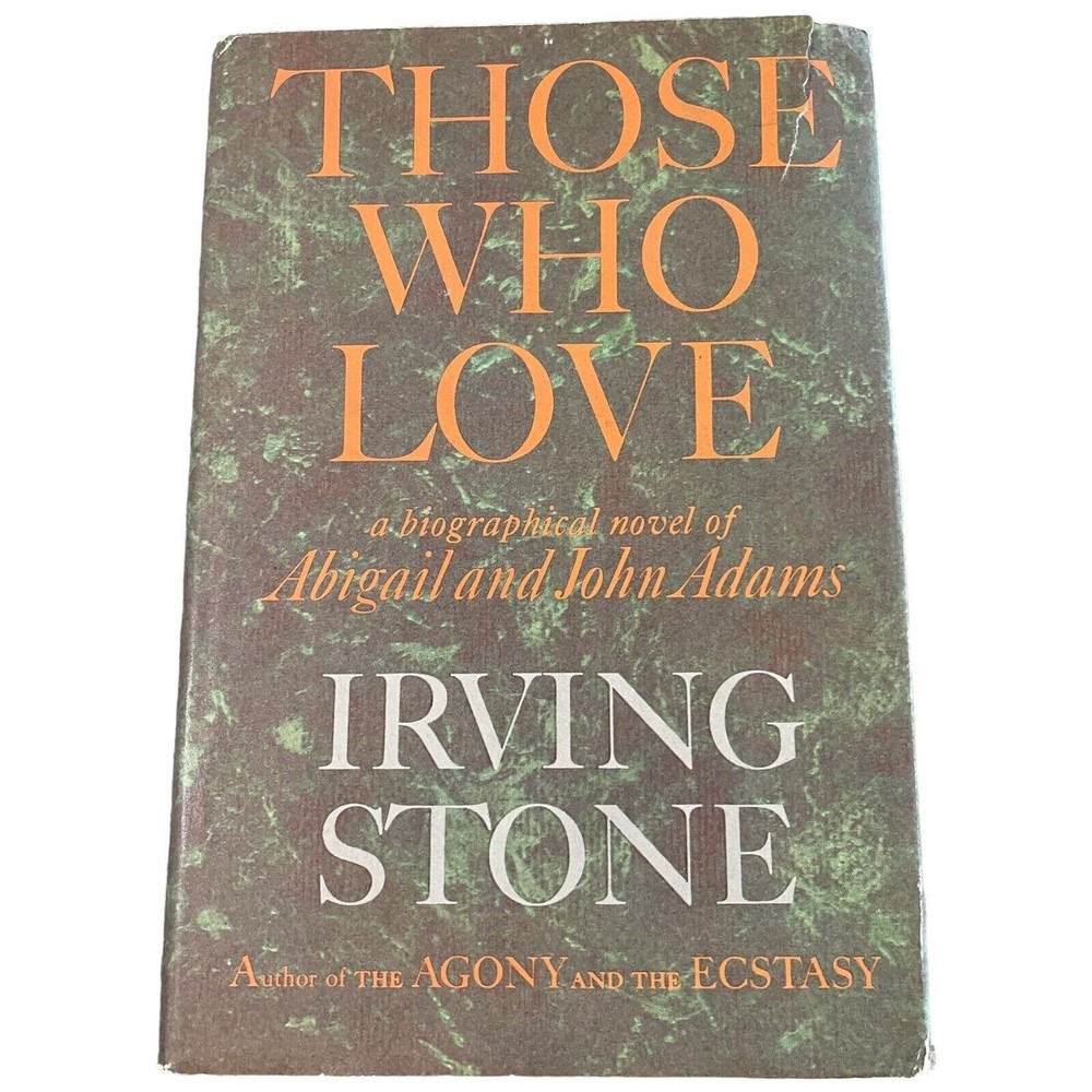 Those Who Love : A Biographical Novel of Abigail and John Adams by Irving Stone-image