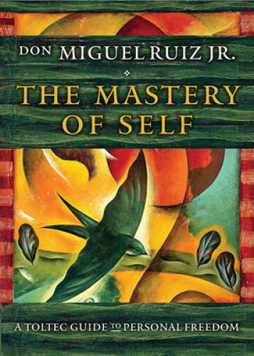 The Mastery of Self: A Toltec Guide to Personal Freedom - Paperback - VERY GOOD