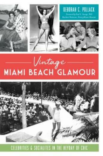 Vintage Miami Beach Glamour: Celebrities And Socialites In The Heyday Of Ch...