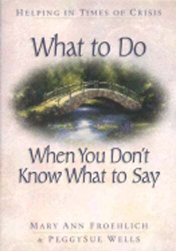 What to Do When You Don't Know What to Say by Dr. Froehlich, Mary Ann: Used