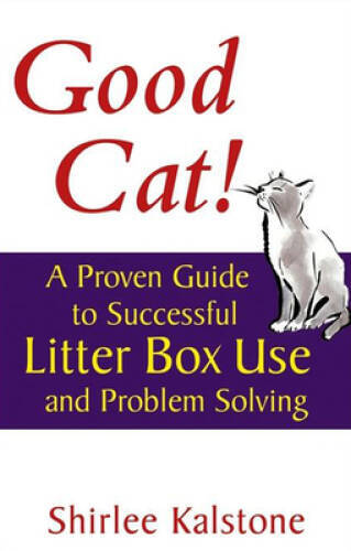 Good Cat: A Proven Guide to Successful Litter Box Use and Problem Solvin - GOOD