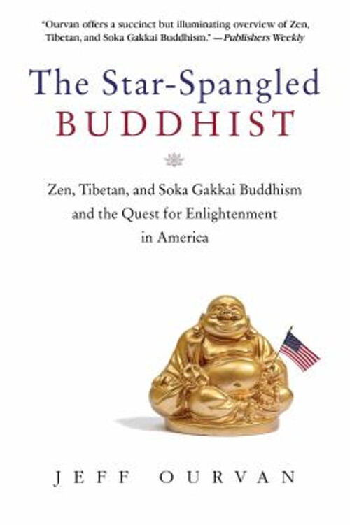 Explore Zen, Tibetan, and Soka Gakkai Buddhism in The Star Spangled Buddhist