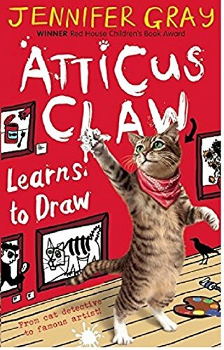 Atticus Claw Learns to Draw Book 5 in the World's Greatest Cat Detective Series