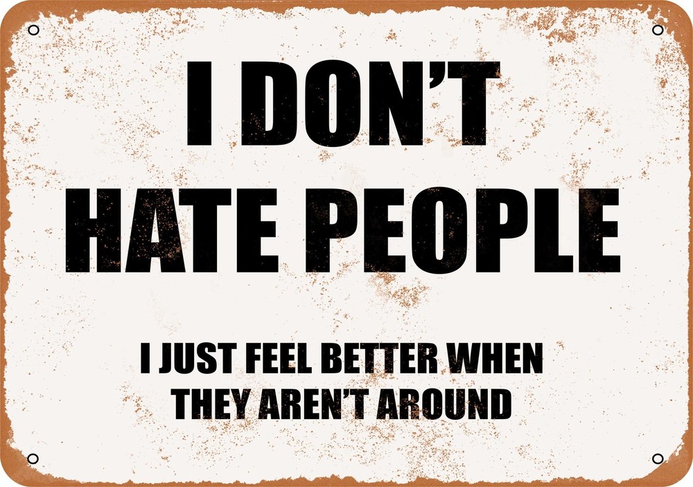 Vintage Metal Sign - I Dont Hate People - Rustic Retro Decor