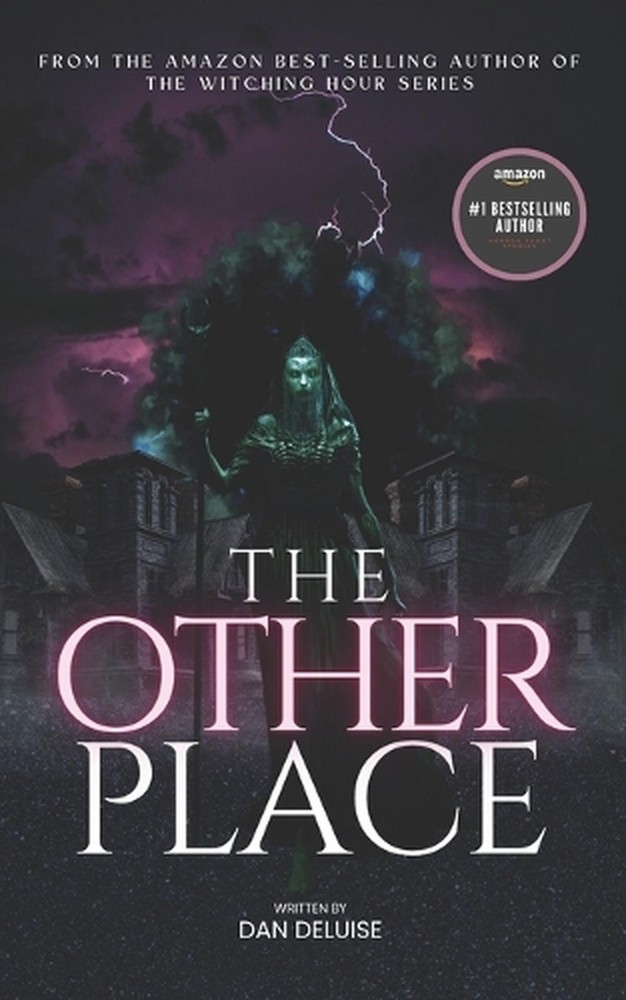 The Other Place Trilogy: The Complete Dark Fantasy Horror Series by Dan DeLuise