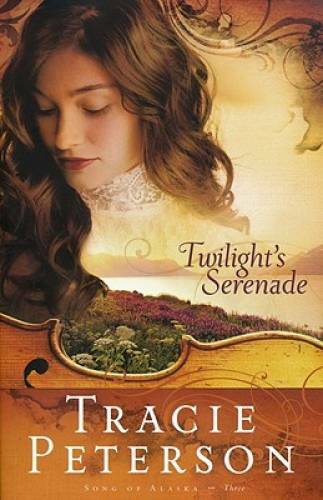 Twilight's Serenade (Song of Alaska Series, Book 3) - Paperback - GOOD