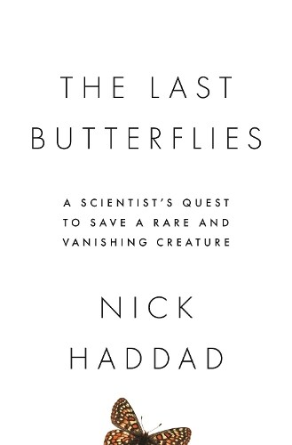 Nick Haddad The Last Butterflies (Hardback)
