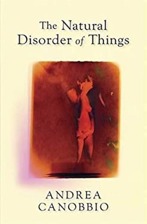 The Natural Disorder of Things Hardcover by Abigail Canobbio and Andre