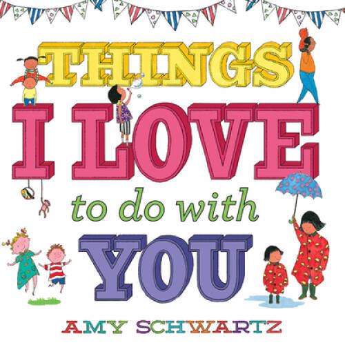 100 Fun Things I Love to Do with You - Board Book by Amy Schwartz