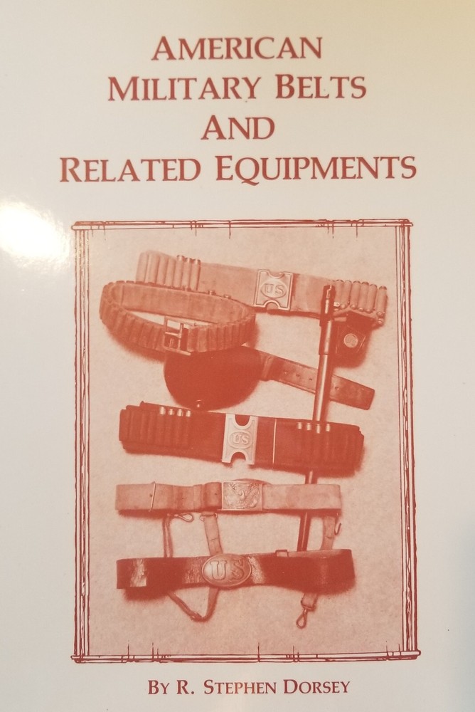 American Military Belts & Related Equipment's by Dorsey Web gear Reference Book