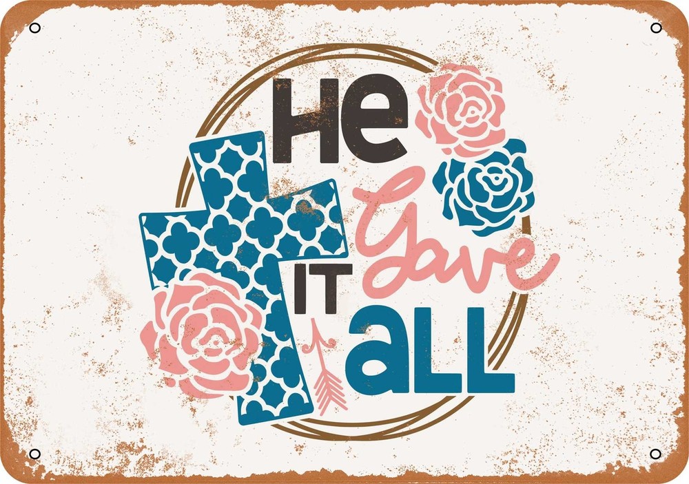 METAL SIGN - He Gave It All - Vintage Look