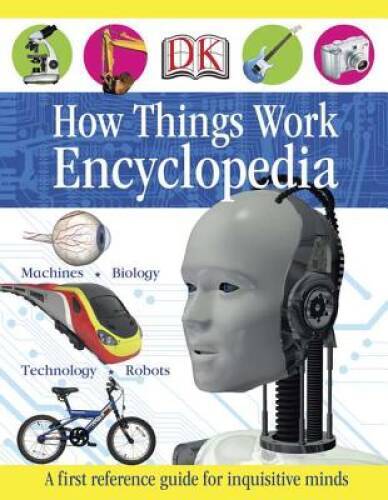 How Things Work Encyclopedia - Hardcover By DK - VERY GOOD