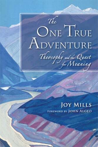 The One True Adventure: Theosophy and the Quest for Meaning by Joy Mills: Used