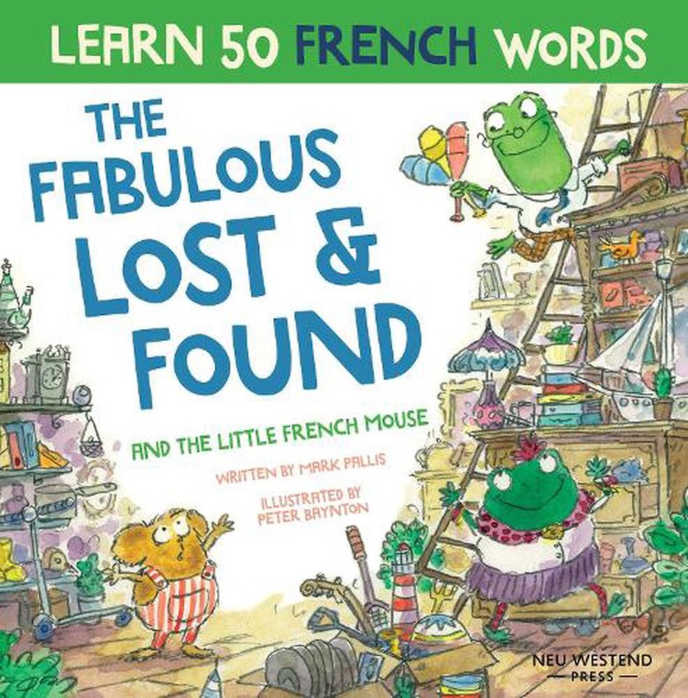 The Fabulous Lost & Found and the little French mouse: laugh as you learn 50 Fre