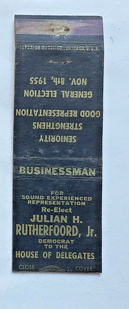 1955 Political Matchbook. Re-Elect Virginia State Delgate Julian H. Rutherford.