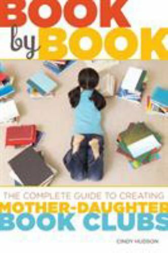 Create Mother-Daughter Book Clubs with Cindy Hudson's Complete Guide