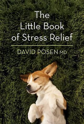 The Little Book of Stress Relief by Posen, David