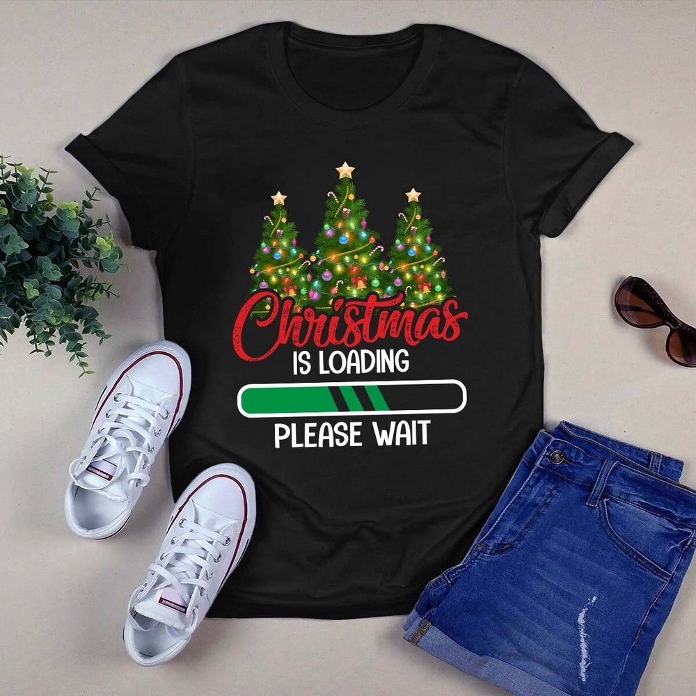 Christmas Is Loading Please Wait Xmas Tree Gift Tshirt