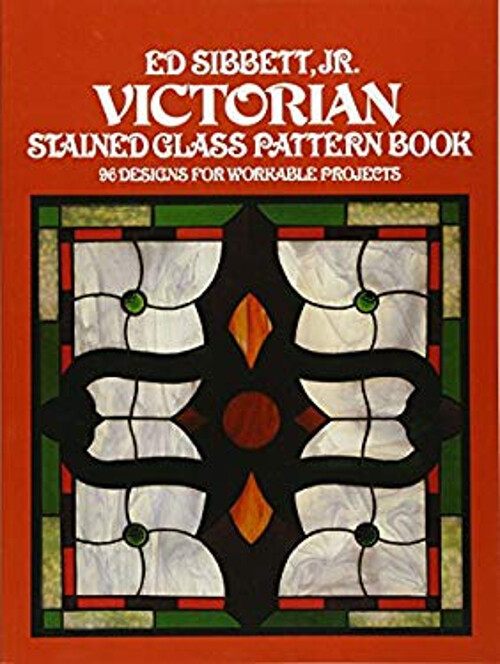 Victorian Stained Glass Pattern Book : 96 Designs for Workable Pr