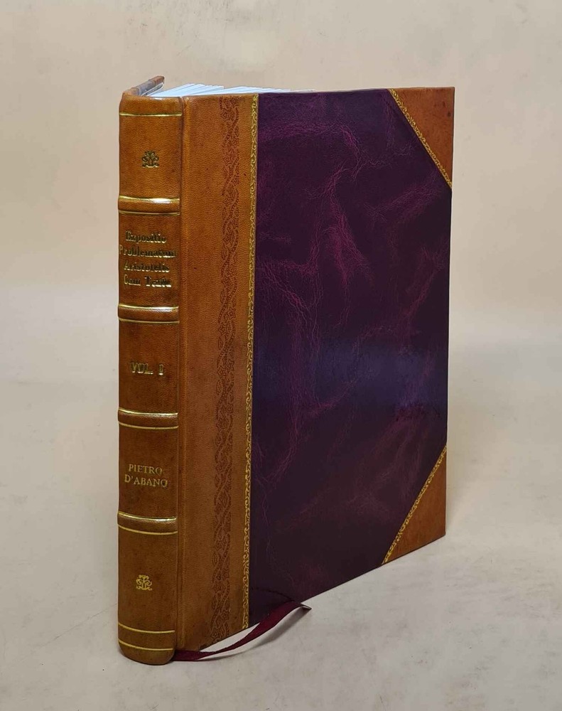 Expositio Problematum Aristotelis Volume V.1 1482 Leather Bound Edition