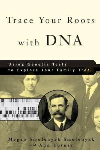 Trace Your Roots with DNA: Using Genetic Tests to Explore Your - VERY GOOD