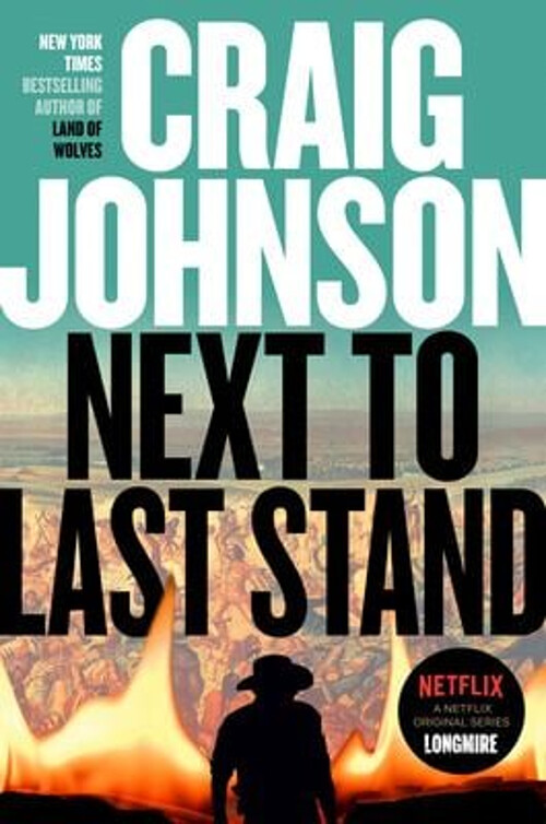 Next to Last Stand : A Longmire Mystery Hardcover Craig Johnson