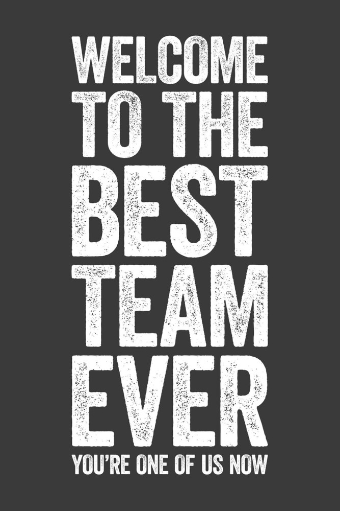 Welcome To The Best Team Ever: 6 x 9 Blank Lined Notebook Journal - Funny Saying
