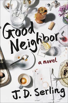 Good Neighbors : A Novel by Joanne Serling (2018, Hardcover)