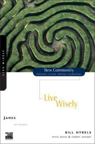 James: Live Wisely by Hybels, Bill