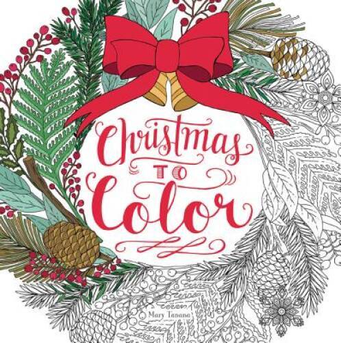 Christmas to Color - Paperback By Tanana, Mary - VERY GOOD