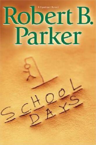 School Days (Spenser Mystery) - Hardcover By Parker, Robert B. - VERY GOOD