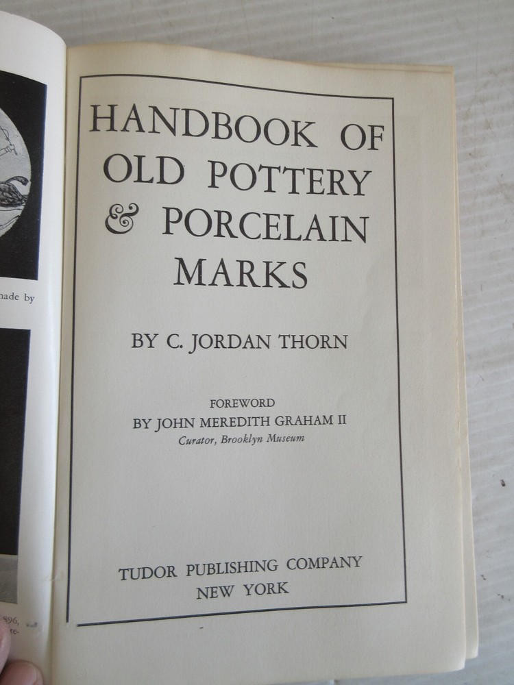 HANDBOOK OF OLD POTTERY & PORCELAIN MARKS BY C. JORDAN THORN 1947