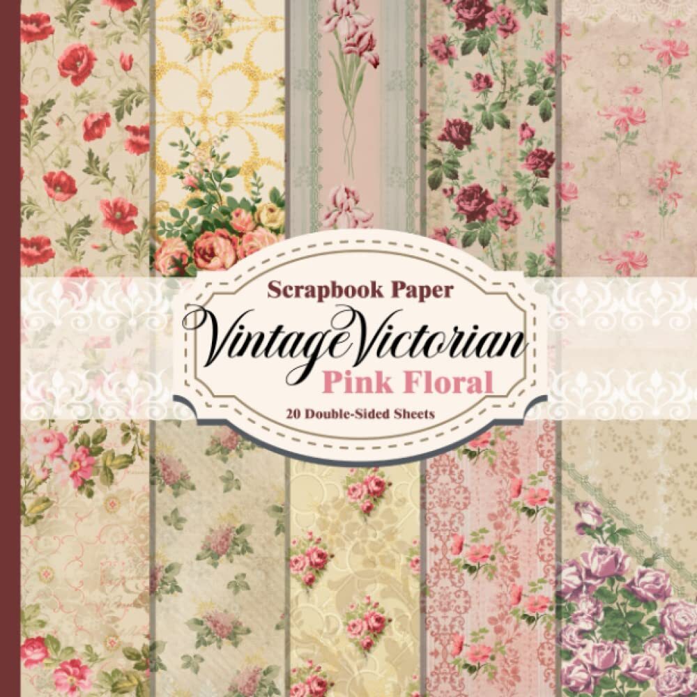 Vintage Victorian Scrapbook Paper - Pink Floral Design: 20 Double-Sided Sheets f