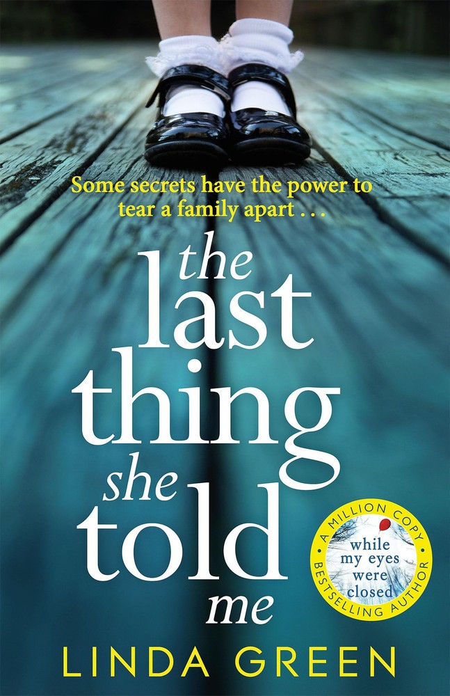 The Last Thing She Told Me - Thriller Novel by Linda Green