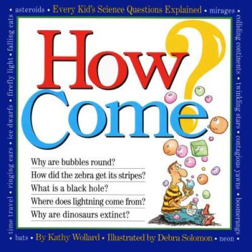 How Come? - Paperback By Wollard, Kathy - GOOD