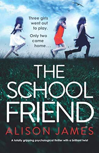 The School Friend: A totally gripping psychological thriller with a brilliant tw-image