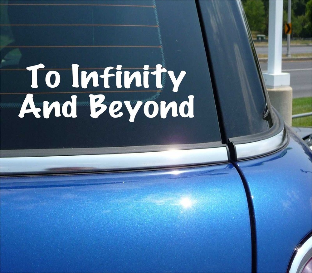 TO INFINITY AND BEYOND DECAL STICKER FUNNY MOVIE QUOTE LOVE FAMILY CHILD CAR
