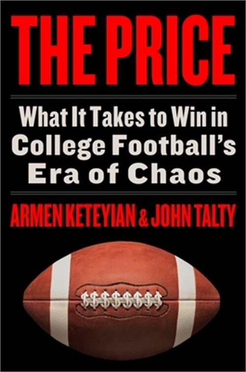The Price: What It Takes to Win in College Football's Era of Chaos (Hardback or